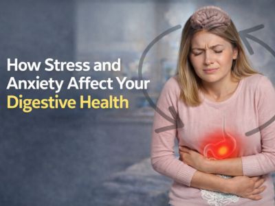 How Stress and Anxiety Affect Your Digestive Health