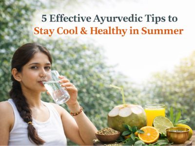 Ayurvedic summer tips | Martand